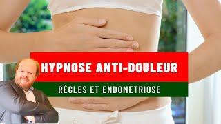 Hypnose anti-douleurs liées aux règles ou à l'endométriose