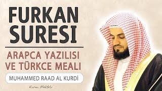 Furkan suresi anlamı dinle Muhammed Raad al Kurdi (Furkan suresi arapça yazılışı okunuşu ve meali)