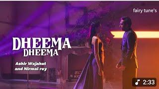 Dheema Dheema - Aashir Wajahat Nirmal Roy | Mamya Shajaffar| FairyTunes Edit 