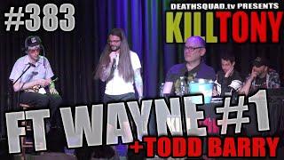 KILL TONY #383 - TODD BARRY (FT WAYNE)