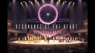 || Resonance Of The Heart || orchestral music||