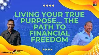 Living Your True Purpose - The Path to Financial Freedom with Kyle Alexander