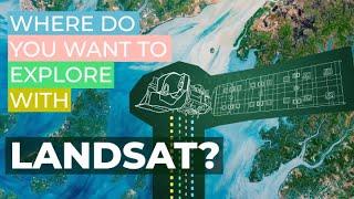 Explore with Landsat: Where Would You Go?