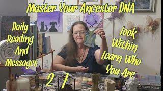 Daily Tarot and Oracle Reading 2-7 Master Your Ancestor DNA Look Within Learn Who You Are.