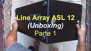 Line Array ASL 12 UNBOXING Primeira Parte