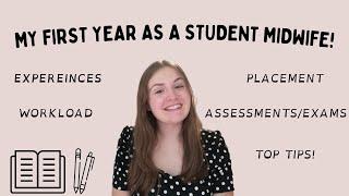 MY FIRST YEAR AS A STUDENT MIDWIFE! My experiences, the workload, assessments & placement!