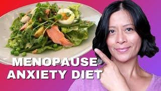 Take control of your menopause anxiety through diet and lifestyle