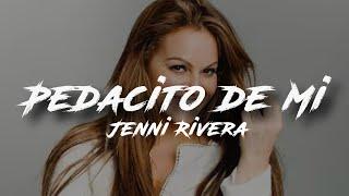 Jenni Rivera - Pedacito de Mi (Letras/lyrics)