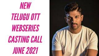 NEW TELUGU OTT WEBSERIES CASTING CALL – JUNE 2021 | AUDITION | CINEMA CHANCE