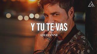 Chayanne - Y Tú Te Vas (Letra)