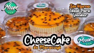 CHEESECAKE DE MARACUYÁ SIN HORNO |  POSTRES PARA VENDER | Muve Flavors