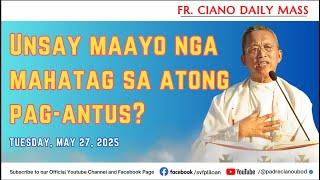 "Unsay maayo nga mahatag sa atong pag-antus?" - 5/27/2025 Misa ni Fr. Ciano Ubod sa SVFP.
