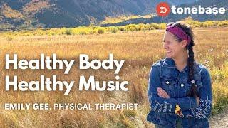 Physical Therapy for Musicians with Emily Gee | Healthy Body = Healthy Music