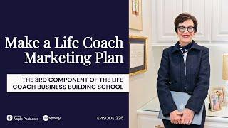 Creating a Life Coach Marketing Plan | Life Coach Business Building School Component 3