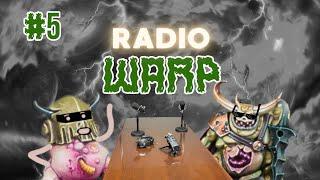 Radio Warp #5 : Pourquoi Warhammer ça fait peur ! 