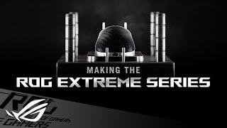 Making the ROG Extreme Series | Azoth Extreme & Harpe Ace Extreme | ROG