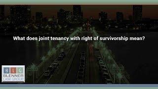 What does joint tenancy with right of survivorship mean?