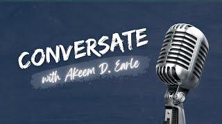 Conversate with Akeem D. Earle Podcast Trailer