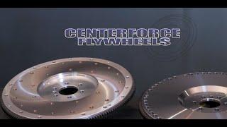 Centerforce Flywheels Overview