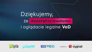 Dziękujemy, że #zostaliściewdomu i oglądacie legalne VoD