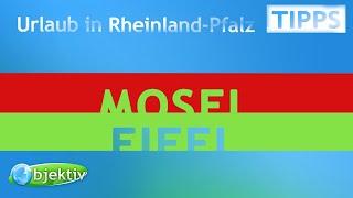 Ausflugsziele in Rheinland-Pfalz: Eifel und Mosel