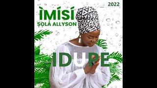 SOLA ALLYSON || IDUPE -IMISI ALBUM 2022 (2 Hours)