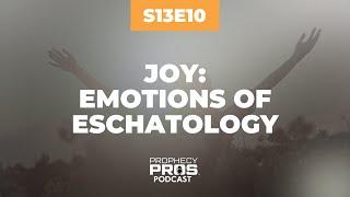 Season 13, Episode 10: Joy: Emotions of Eschatology