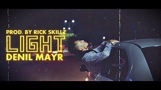 Denil Mayr - LIGHT (Prod. By Rick Skillz) |OFFICIAL MUSIC VIDEO|