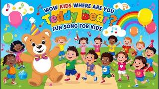 Welcome to Wow Kids || Where Are You || Teddy Bear? || Fun Song for Kids  #kidssongs