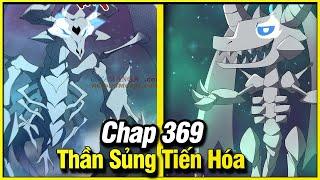 Thần Sủng Tiến Hóa Chap 369 | Truyện Tranh Thuyết Minh | Lệ Phi Vũ