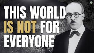 Fernando Pessoa: If You're Too Sensitive, This Is Not Your World!