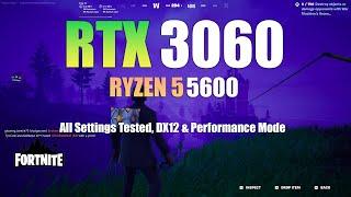 RTX 3060 + Ryzen 5 5600 : Fortnite - All Settings tested