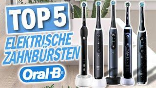 Top 5 ELEKTRISCHE ZAHNBÜRSTEN von ORAL-B | 5 Preisklassen