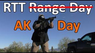 RTT Range Day??  RTT AK DAY!!!!