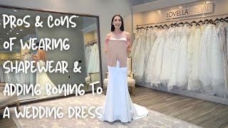 Pros & Cons of Wearing Shapewear & Adding Boning To a Wedding Dress