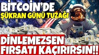 BİTCOİNDE DİKKAT ŞÜKRAN GÜNÜ TUZAĞI!!! FIRSAT ALTCOİN ANALİZİ!!! BTC SON DURUM