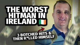 The WORST Hitman in Ireland  | Irish Crime Story