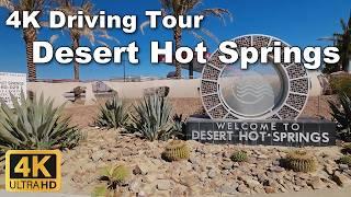 4K Driving Tour of Desert Hot Springs CA - Explore Desert Hot Springs CA Through a 4K Drive