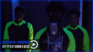 #11 TT x E11even x Slyzz - Listen Up! w/ LuiSantana  (Prod. Reimas x MDS & ESBeats) | Pressplay