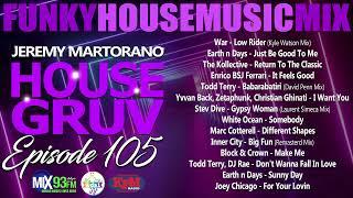 HOUSE GRUV 105  Funky House Music DJ Mix DJ Jeremy Martorano