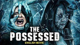 THE POSSESSED - Hollywood English Movie | Superhit Horror Full Movie In English |Free English Movies