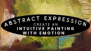 Create an Abstract Expressionist Painting with Emotion #abstractpainting #expression  #intuitiveart