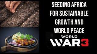 Seeding  Africa  for  Sustainable  Growth  & World Peace | setrosvlog