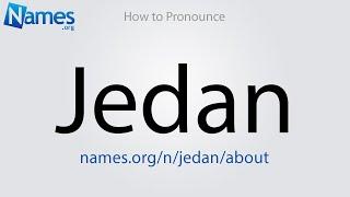 How to Pronounce Jedan