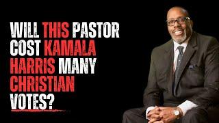 Will This Pastor Cost Kamala Harris Many Christian Votes?