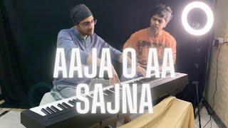 Aaja o aa sajna Acoustic cover by Karanbir Deol & Chirag Aggarwal