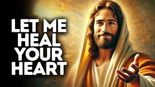 Let Me Heal Your Heart | God Says | God Message Today | Gods Message Now | God Message | God Say