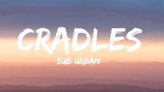 Sub Urban - Cradles (Lyrics)