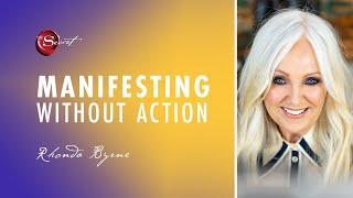 Rhonda Byrne on how to manifest without taking action | ASK RHONDA