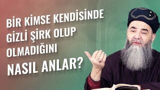 Bir Kimse Kendisinde Gizli Şirk Olup Olmadığını Nasıl Anlar?